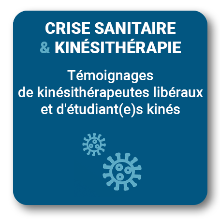 Crise sanitaire : Témoignages des kinésithérapeutes libéraux et d'étudiant(e)s kinés francilien(ne)s